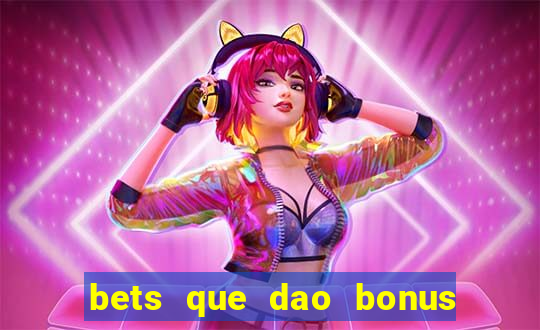 bets que dao bonus no cadastro sem deposito